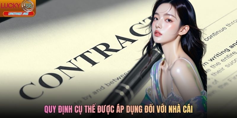 Quy định cụ thể được áp dụng đối với nhà cái