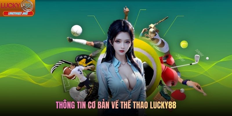 Thông tin cơ bản về thể thao Lucky88